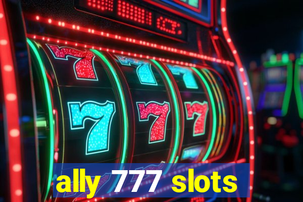 ally 777 slots